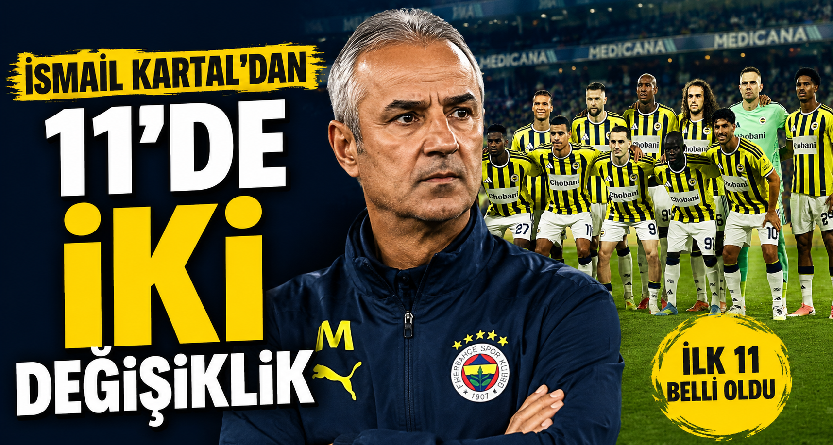 İsmail Kartal’dan 11’de iki değişiklik