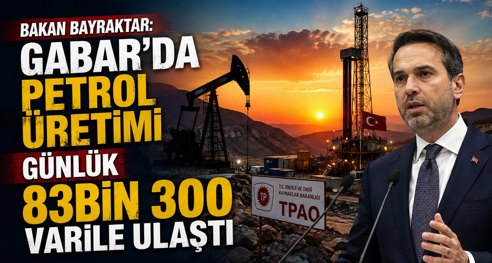 Bakan Bayraktar: Gabar'da petrol üretimi günlük 83 bin 300 varile ulaştı