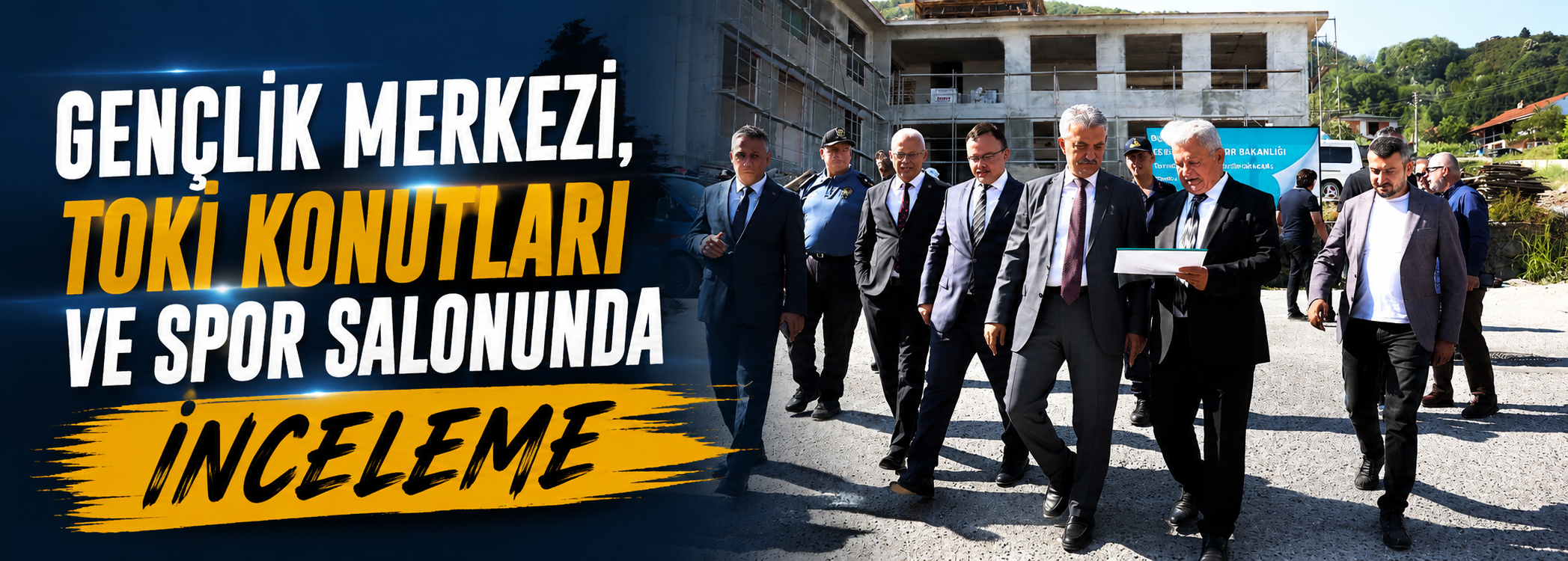 Gençlik merkezi, TOKİ konutları ve spor salonunda inceleme
