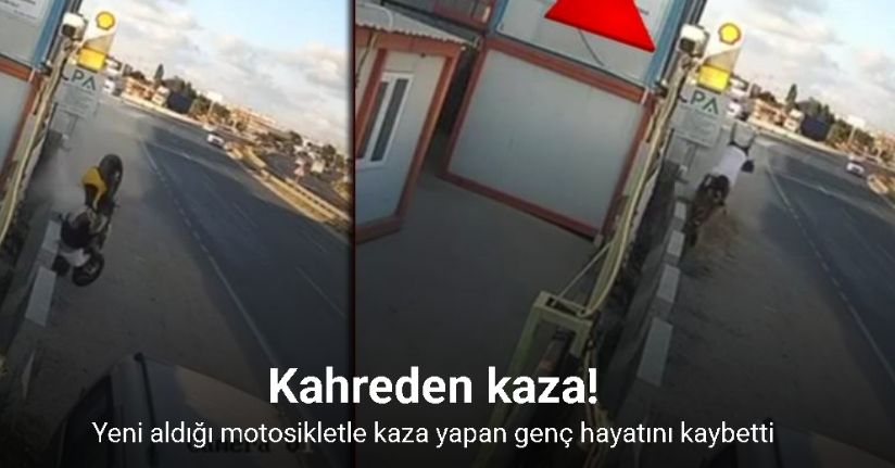 Yeni aldığı motosikletle kaza yapan genç hayatını kaybetti: O anlar kamerada