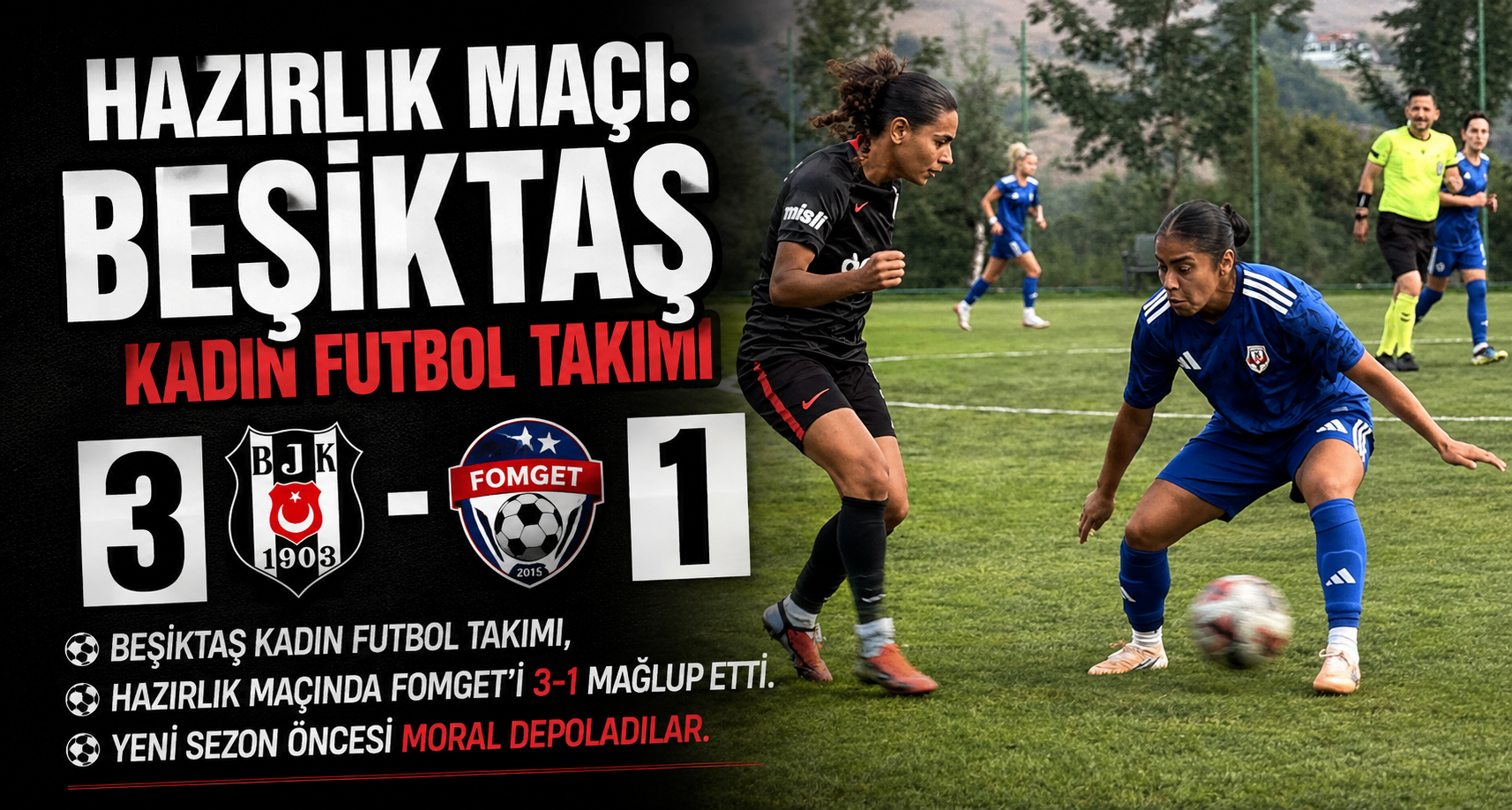 Hazırlık maçı: Beşiktaş Kadın Futbol Takımı: 3 - FOMGET: 1