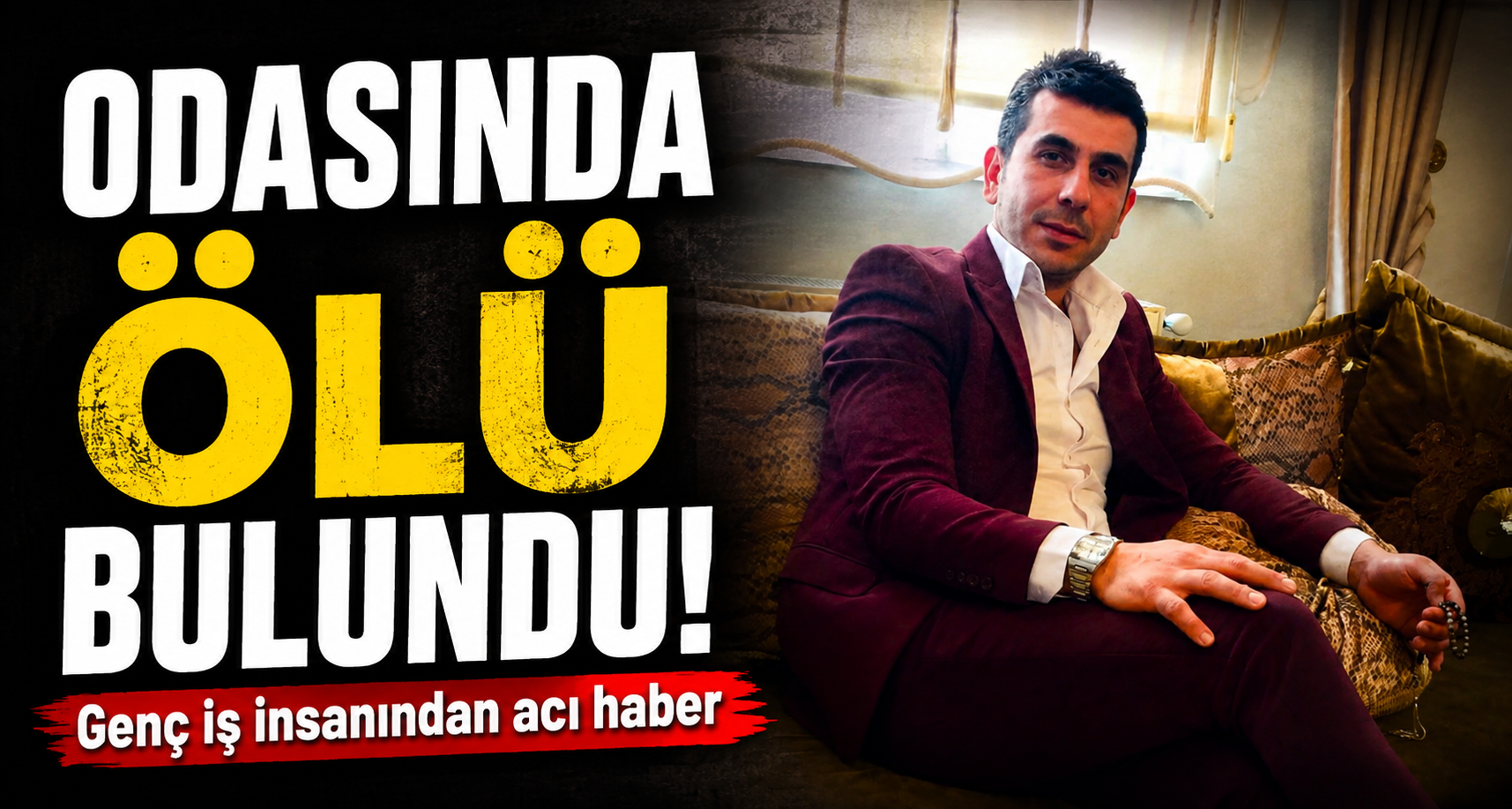 Odasında ölü bulundu