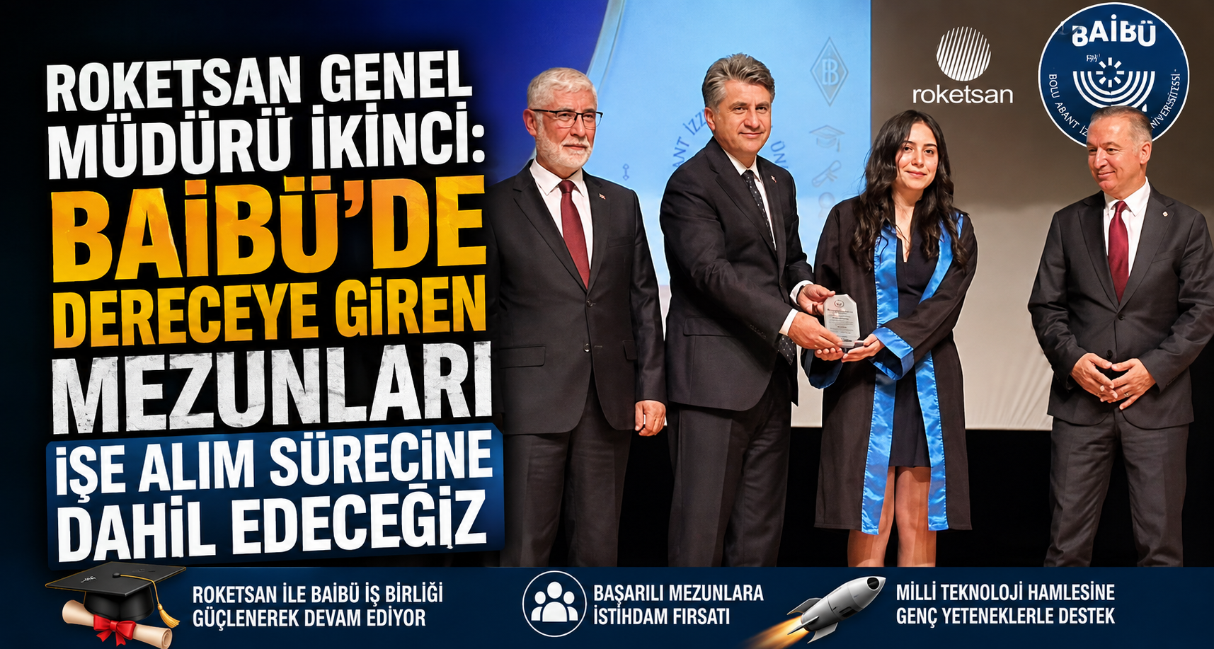 Roketsan Genel Müdürü İkinci: BAİBÜ’de dereceye giren mezunları işe alım sürecine dahil edeceğiz