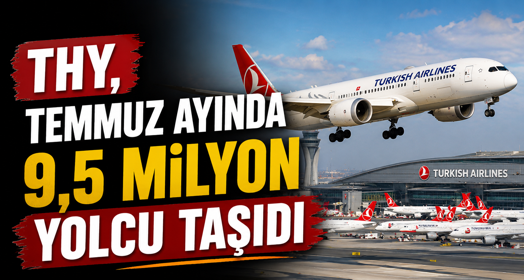 THY, temmuz ayında 9,5 milyon yolcu taşıdı