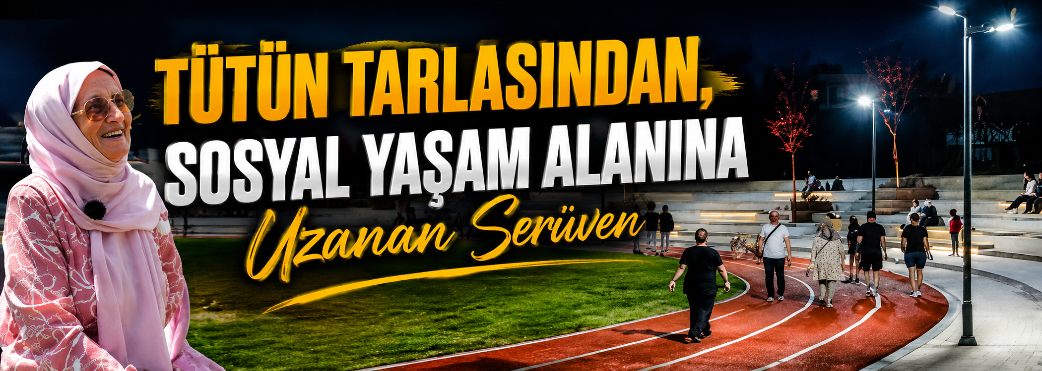 “Tütün Tarlasından, Sosyal Yaşam Alanına Uzanan Serüven”