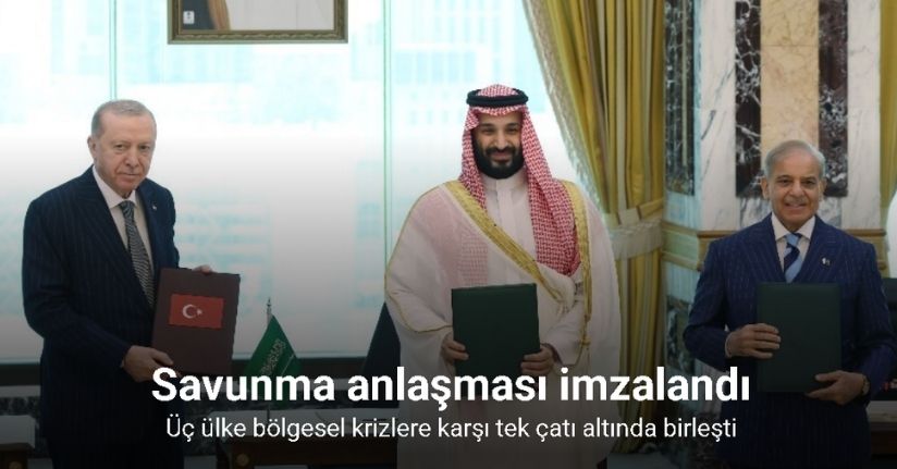 Türkiye, Suudi Arabistan ve Pakistan arasında ortak savunma anlaşması imzalandı