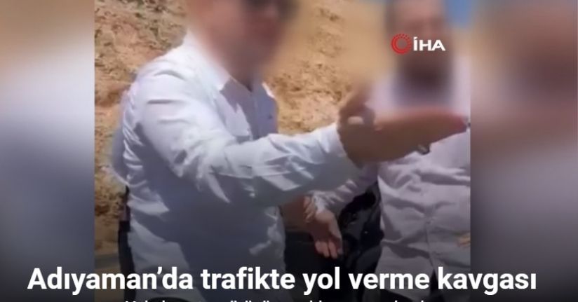 Adıyaman’da trafikte kavga: Yolu trafiğe kapatıp saldırmaya çalıştılar