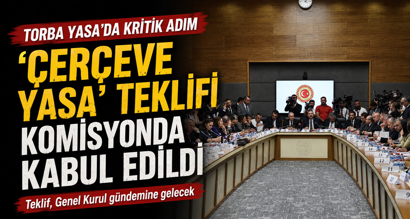 'Çerçeve yasa' teklifi komisyonda kabul edildi