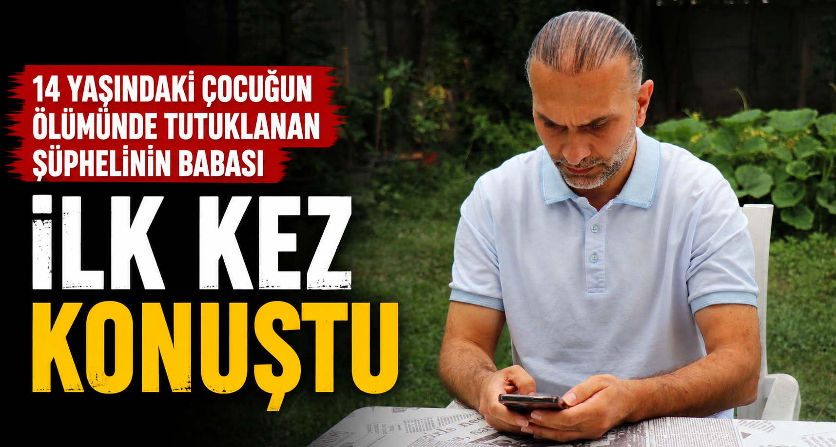 14 yaşındaki çocuğun ölümünde tutuklanan şüphelinin babası ilk kez konuştu