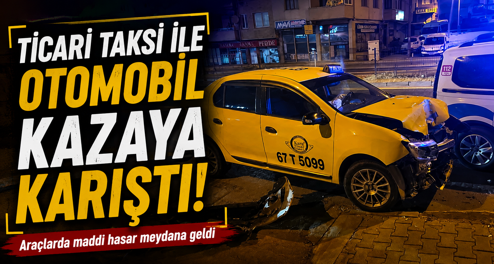 Ticari taksi ile otomobil kazaya karıştı