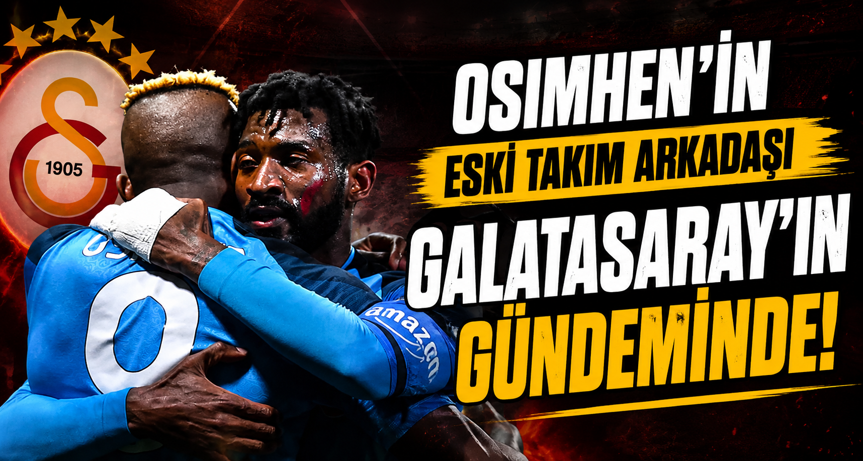 Osimhen’in eski takım arkadaşı Galatasaray’ın gündeminde