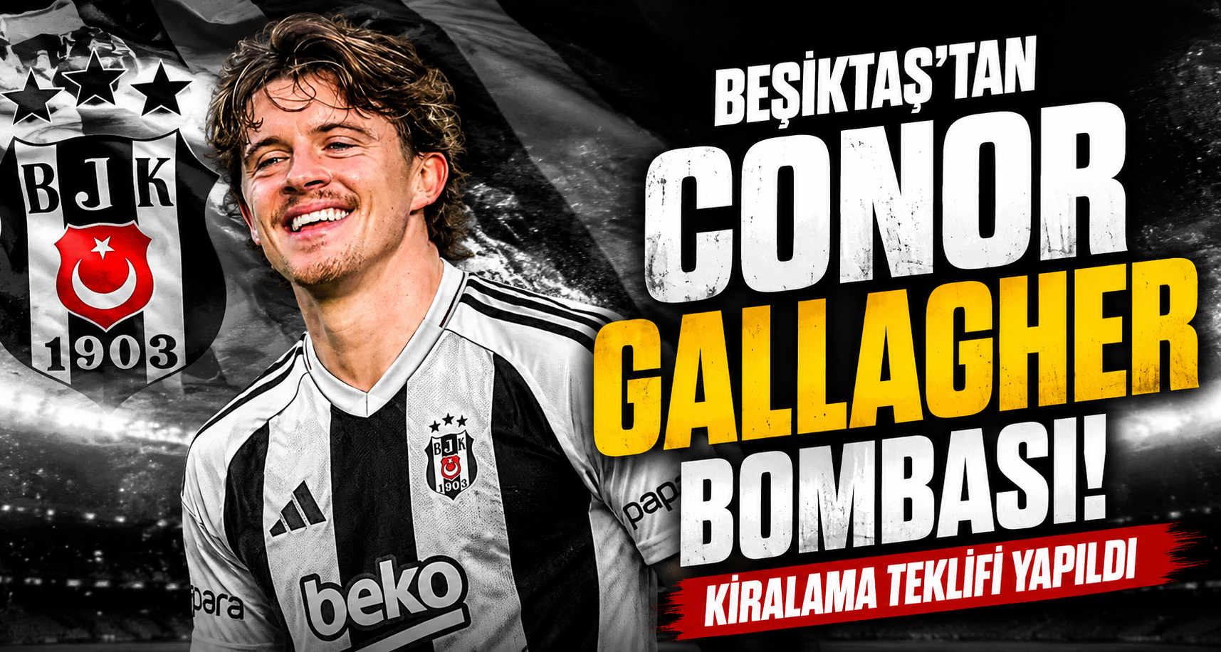 Beşiktaş’tan Conor Gallagher bombası! Kiralama teklifi yapıldı