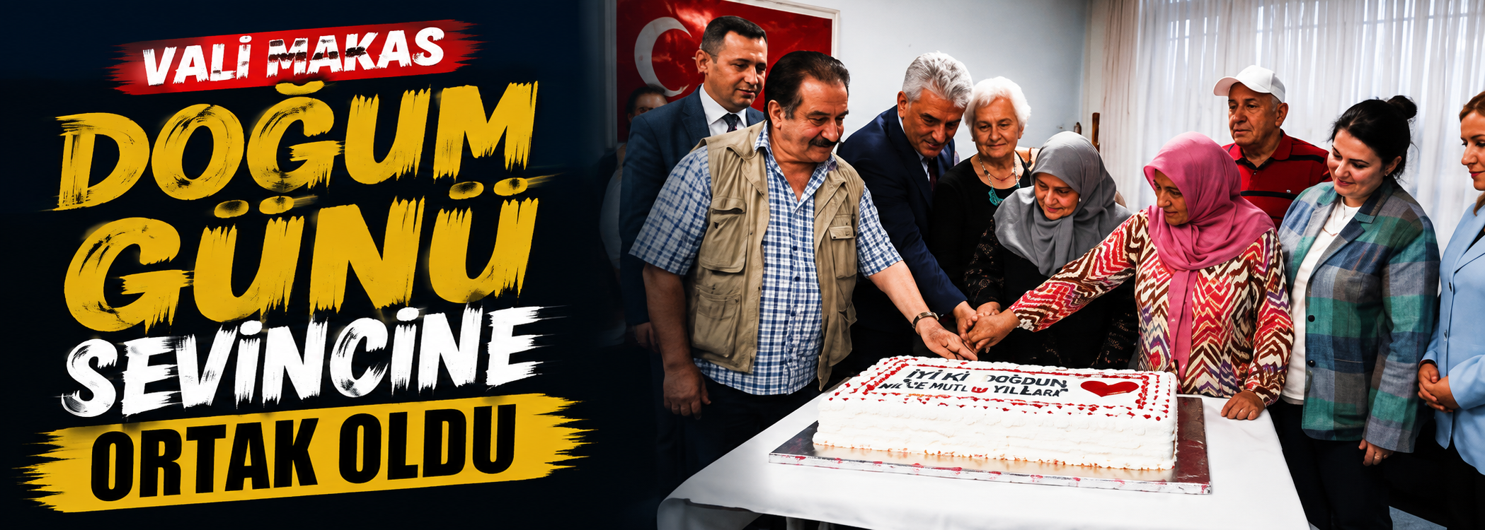 Vali Makas doğum günü sevincine ortak oldu