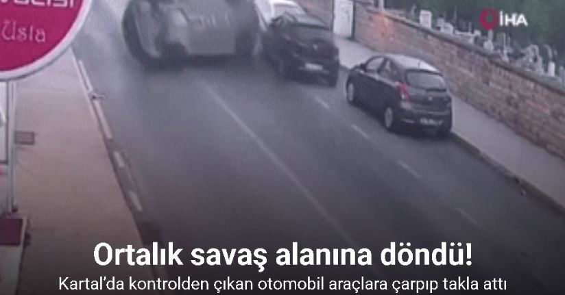 Kartal’da kontrolden çıkan otomobil araçlara çarpıp takla attı
