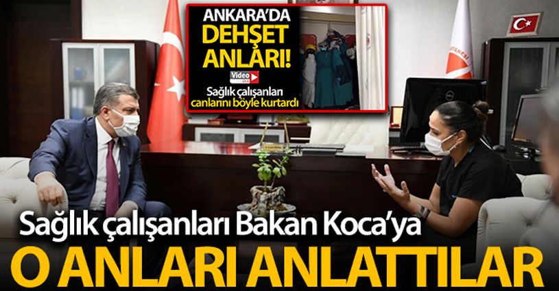 Barikat kurarak saldırı girişiminden kurtulan sağlık çalışanları o anları Bakan Koca'ya anlattı