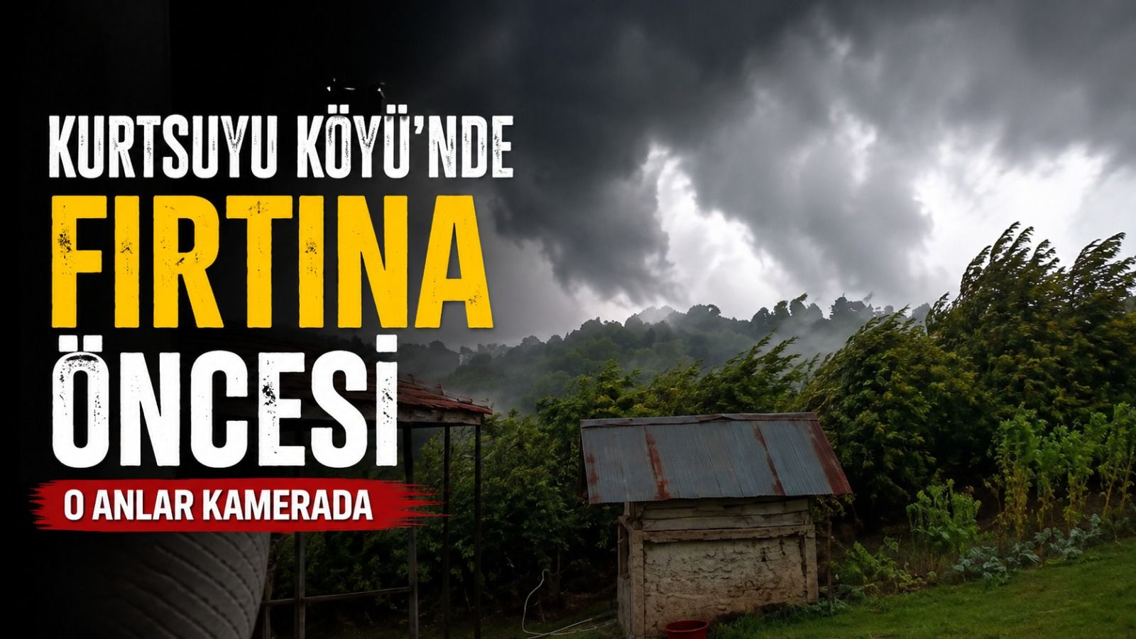 Kurtsuyu Köyü Fırtına Öncesi Hortum Çıktı