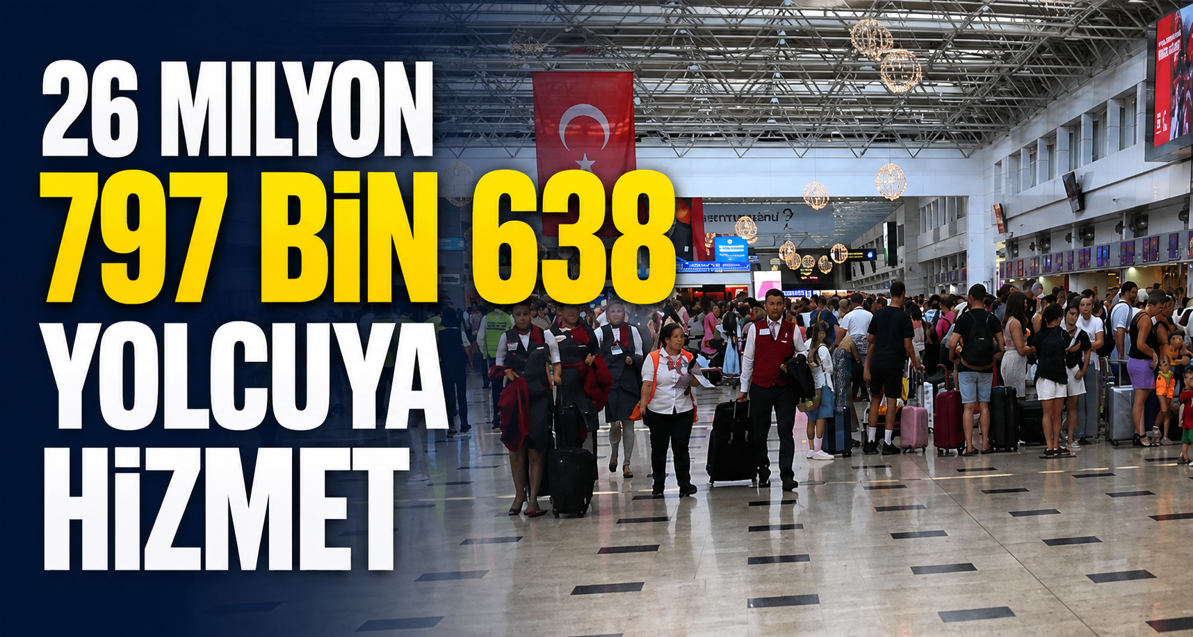 26 milyon 797 bin 638 yolcuya hizmet