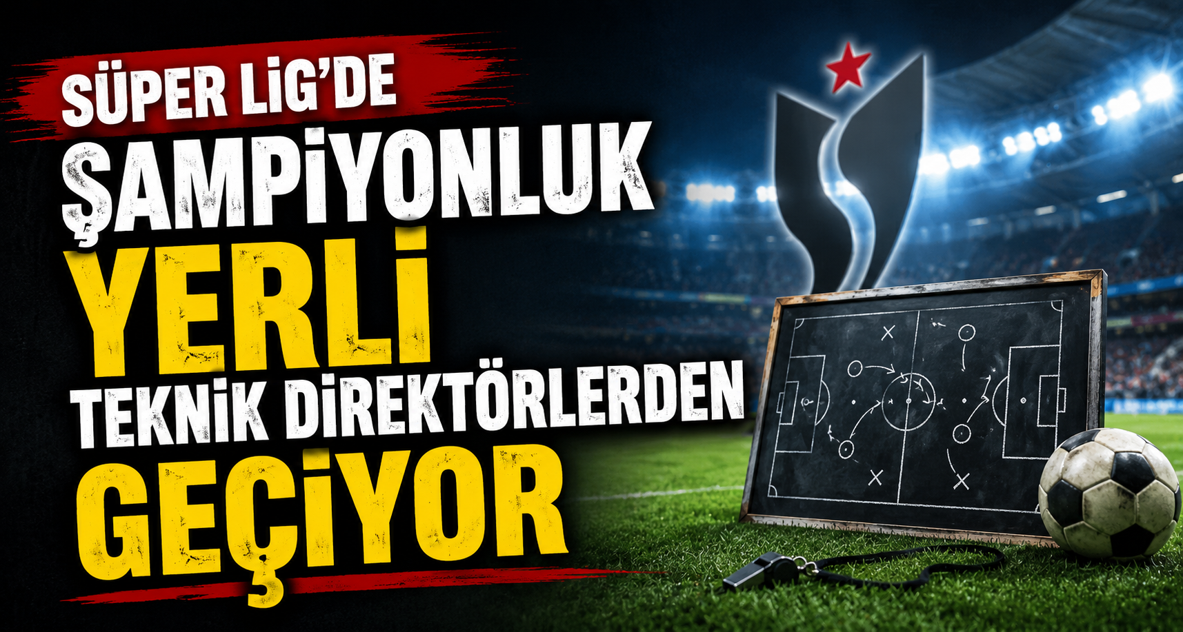 Süper Lig’de şampiyonluk yerli teknik direktörlerden geçiyor