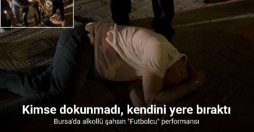 Bursa’da alkollü şahsın 