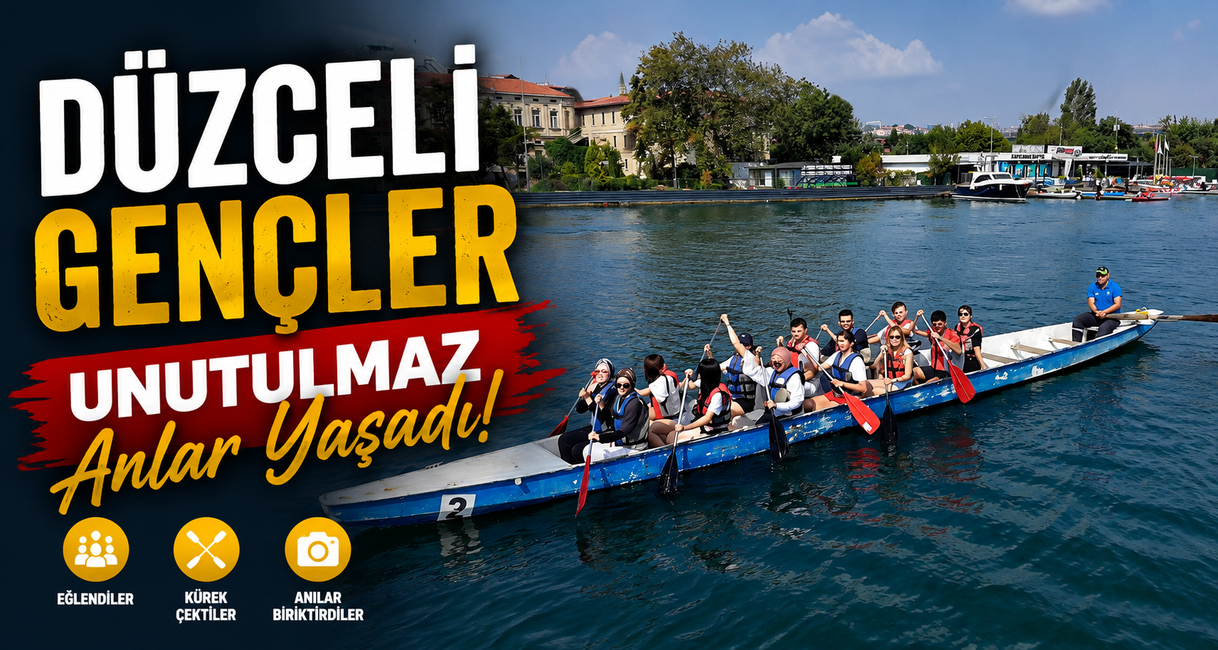 Düzceli Gençler Unutulmaz Anlar Yaşadı