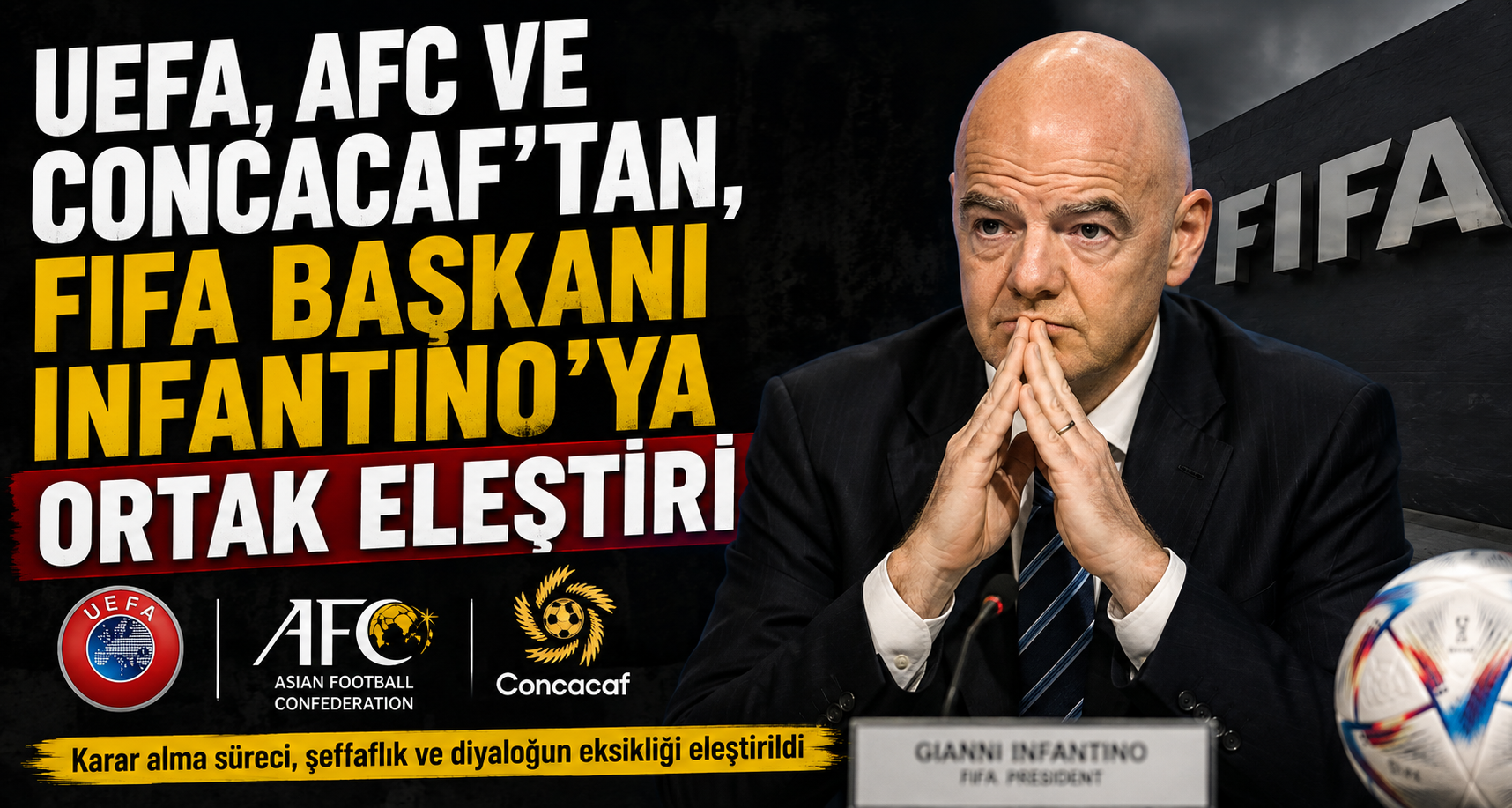 UEFA, AFC ve CONCACAF’tan, FIFA Başkanı Infantino’ya ortak eleştiri