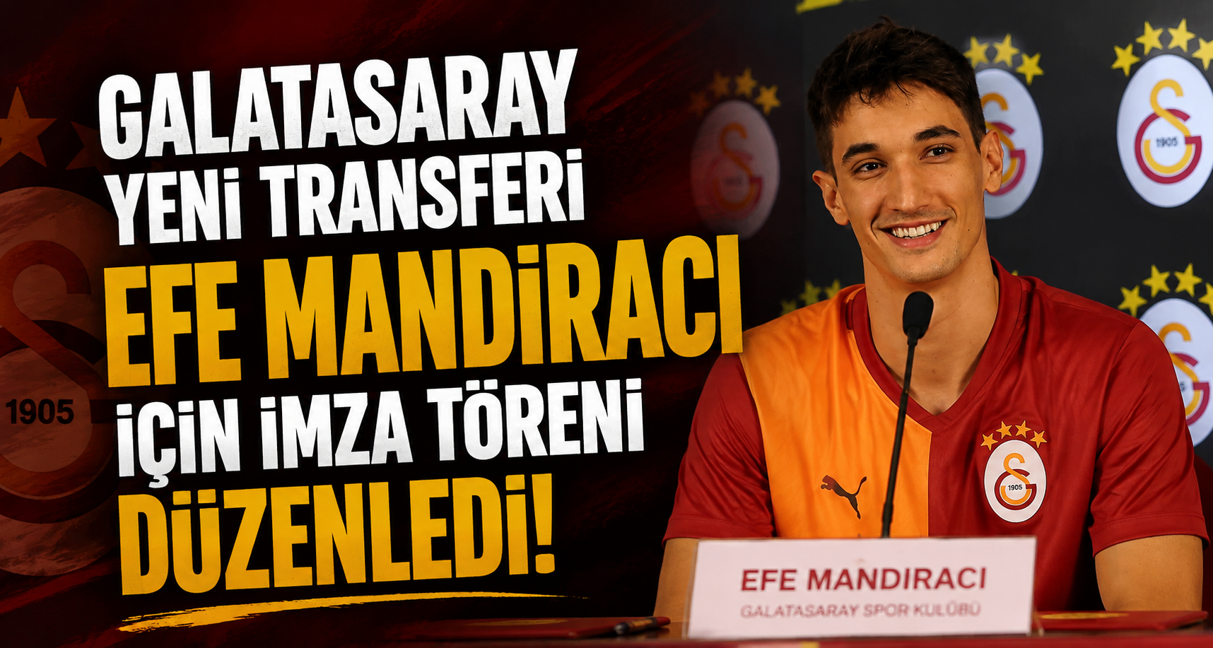 Galatasaray, yeni transferi Efe Mandıracı için imza töreni düzenledi