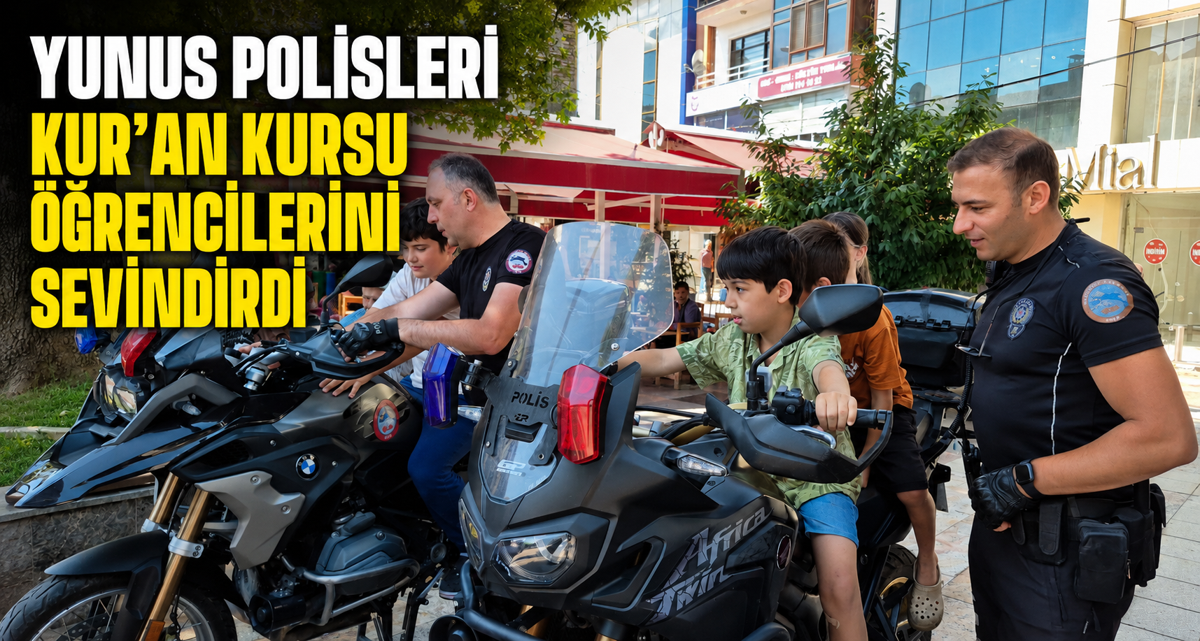Yunus polisleri Kur'an kursu öğrencilerini sevindirdi