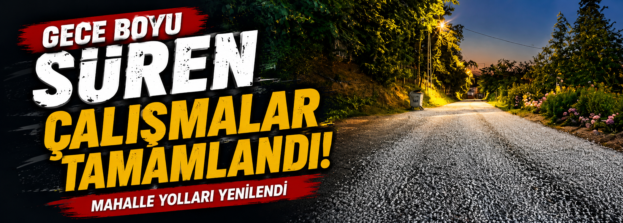 Gece Boyu Süren Çalışmalar Tamamlandı