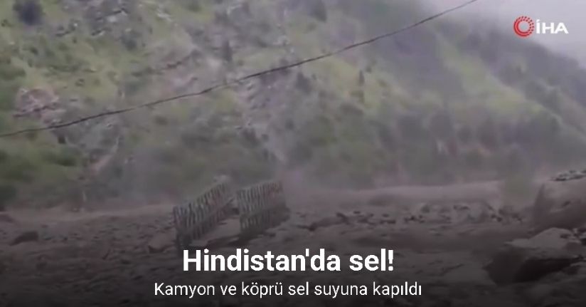 Hindistan'da sel: kamyon ve köprü sel suyuna kapıldı