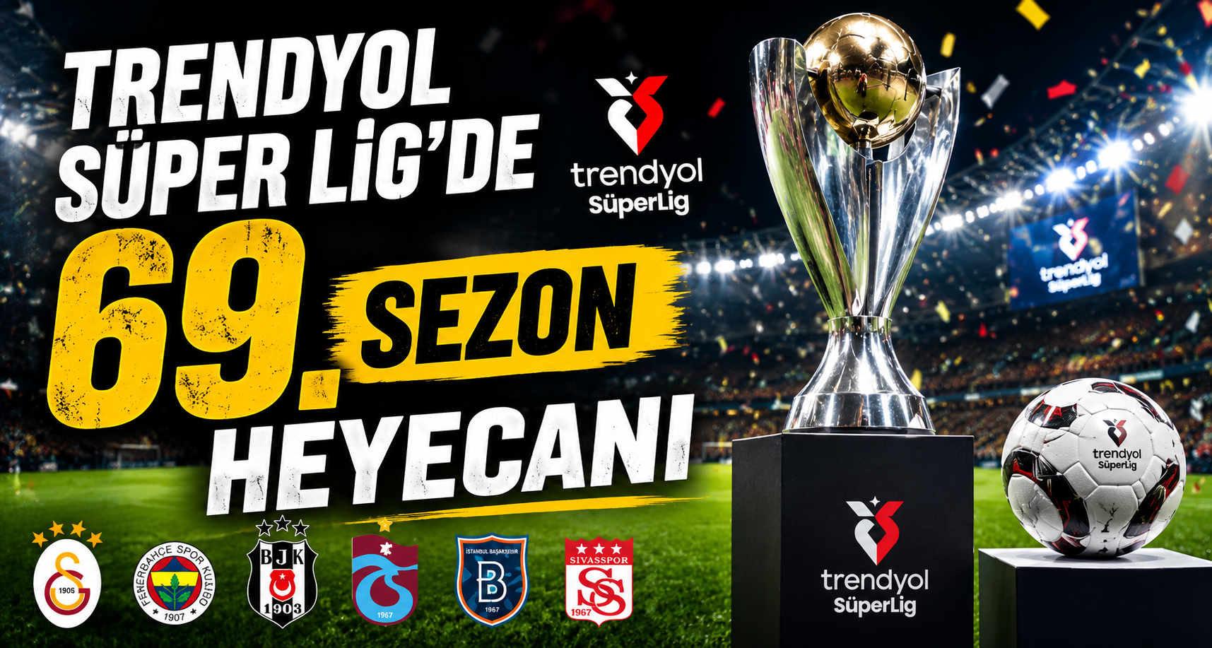 Trendyol Süper Lig’de 69. sezon heyecanı