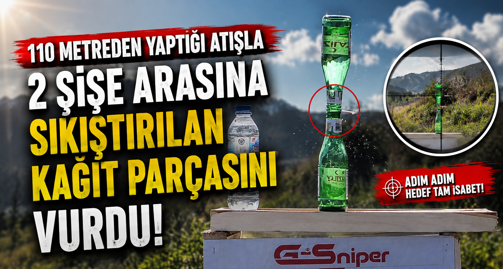 110 metreden yaptığı atışla 2 şişe arasına sıkıştırılan kağıt parçasını vurdu