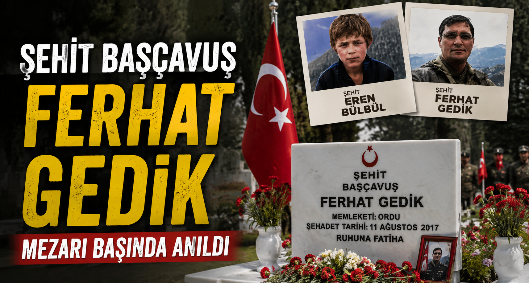 Şehit Başçavuş Ferhat Gedik mezarı başında anıldı