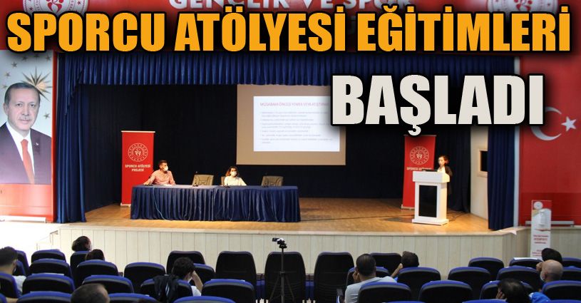 Sporcu atölyesi proje eğitimleri başladı