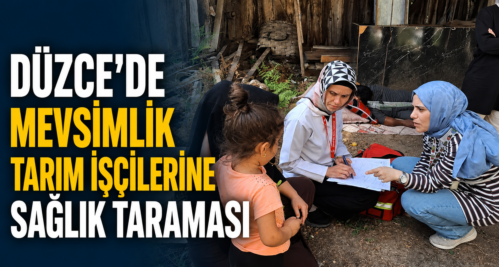 Düzce’de Mevsimlik Tarım İşçilerine Sağlık Taraması