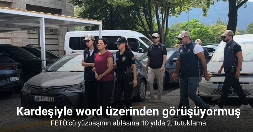 FETÖ’cü yüzbaşının ablasına 10 yılda 2. tutuklama