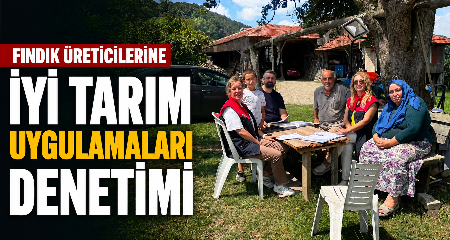 Fındık Üreticilerine İyi Tarım Uygulamaları Denetimi