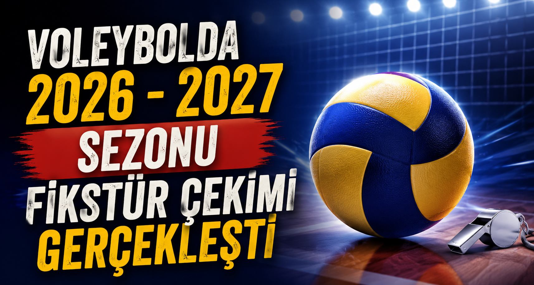 Voleybolda 2026 - 2027 sezonu fikstür çekimi gerçekleşti