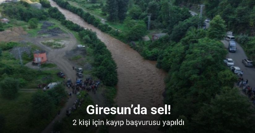Giresun’da sel: 2 kayıp