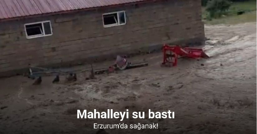 Erzurum’da sağanak sonrası Dumankaya Mahallesi’ni su bastı