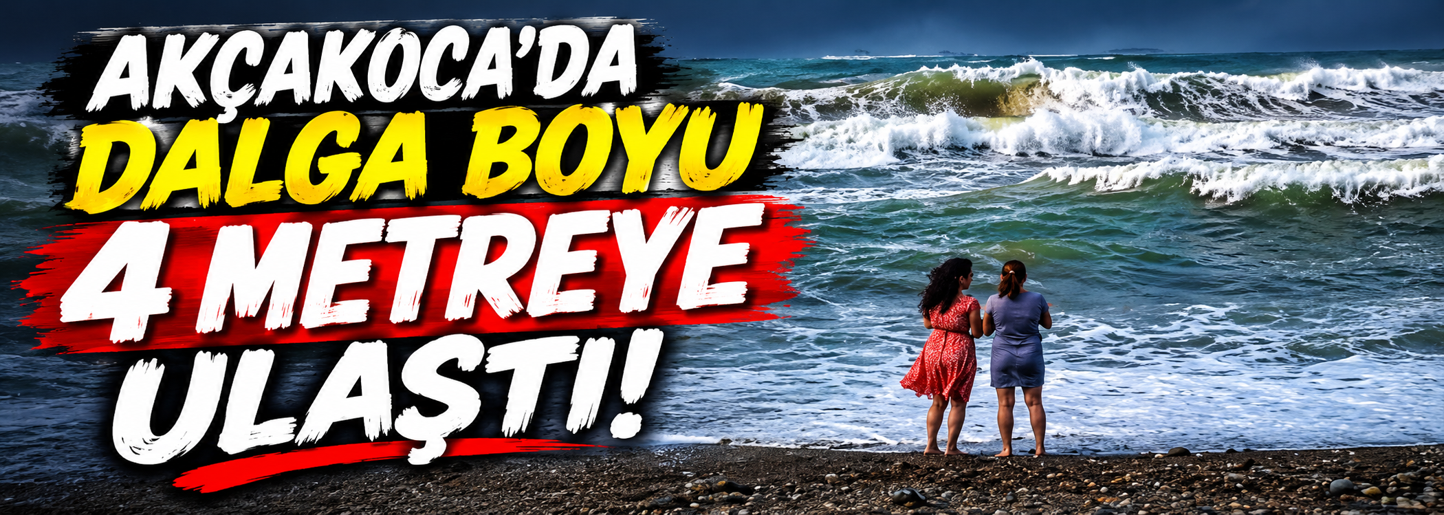 Akçakoca’da dalga boyu 4 metreye ulaştı