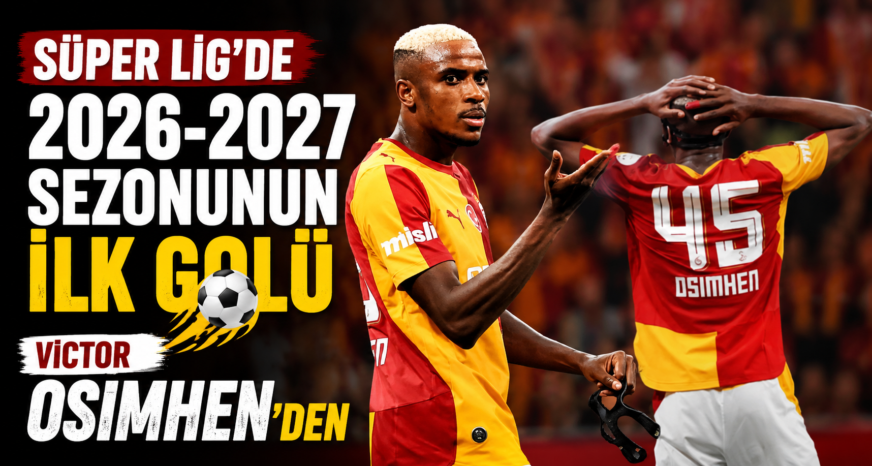 Süper Lig’de 2026-2027 sezonunun ilk golü Victor Osimhen’denSüper Lig’de 2026-2027 sezonunun ilk golü Victor Osimhen’den
