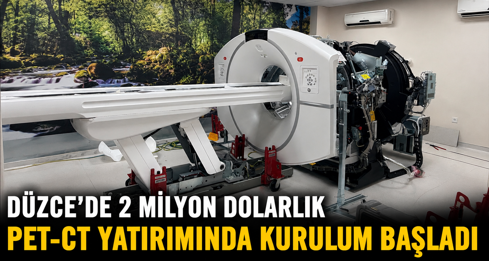 Düzce'de 2 Milyon Dolarlık PET-CT yatırımında kurulum başladı