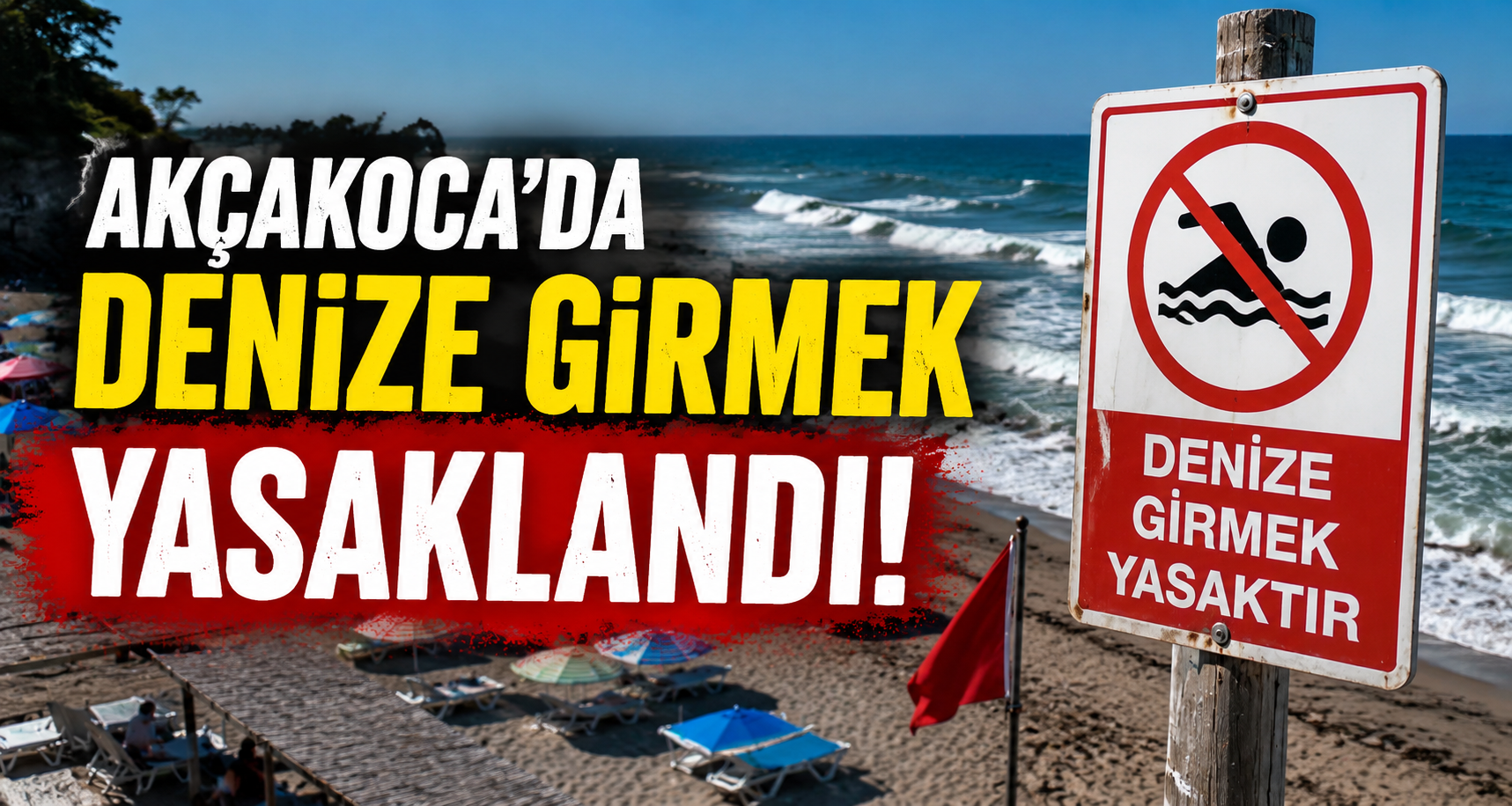 Akçakoca’da denize girmek yasaklandı