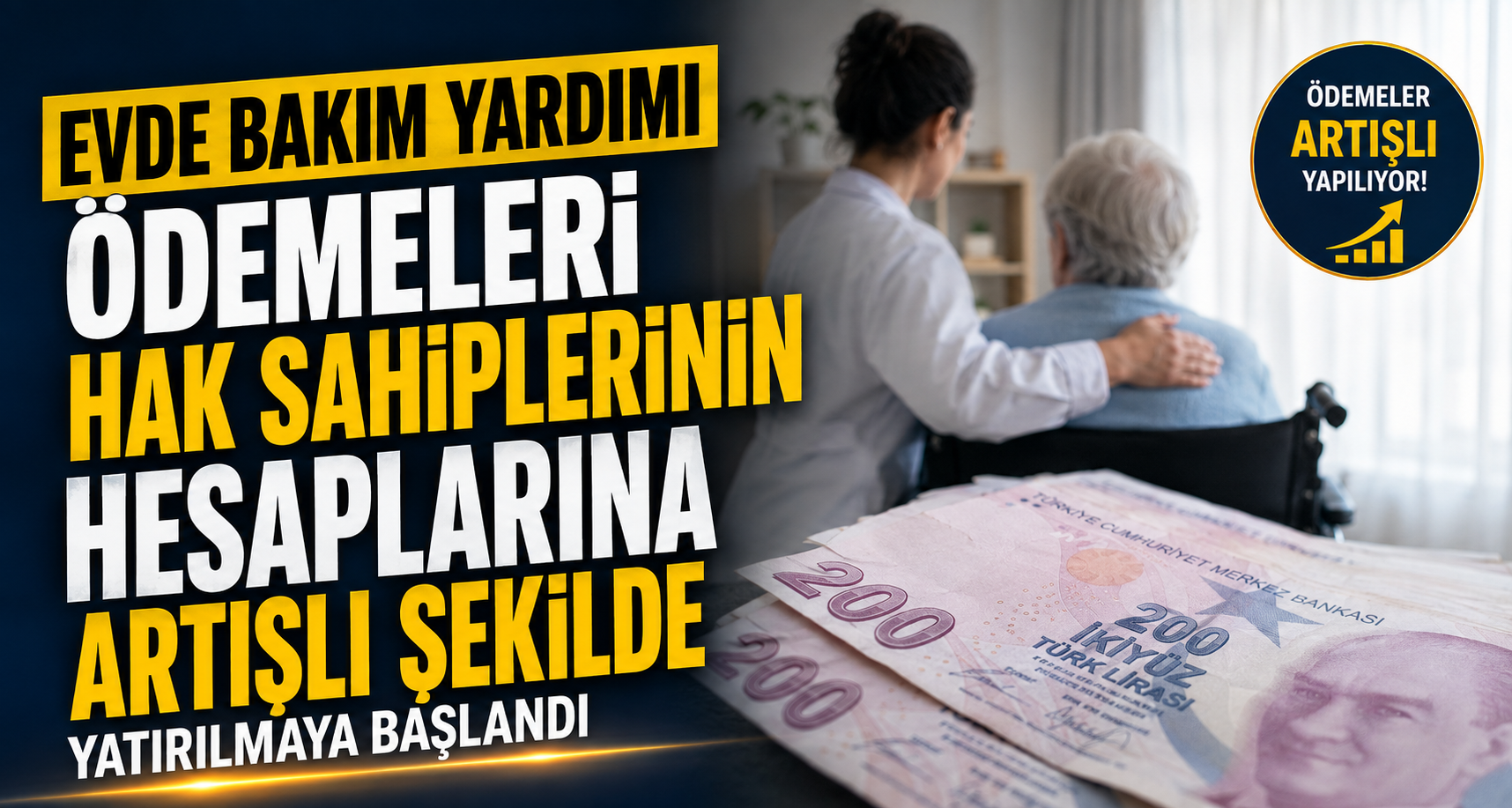 Evde Bakım Yardımı ödemeleri hak sahiplerinin hesaplarına artışlı şekilde yatırılmaya başlandı