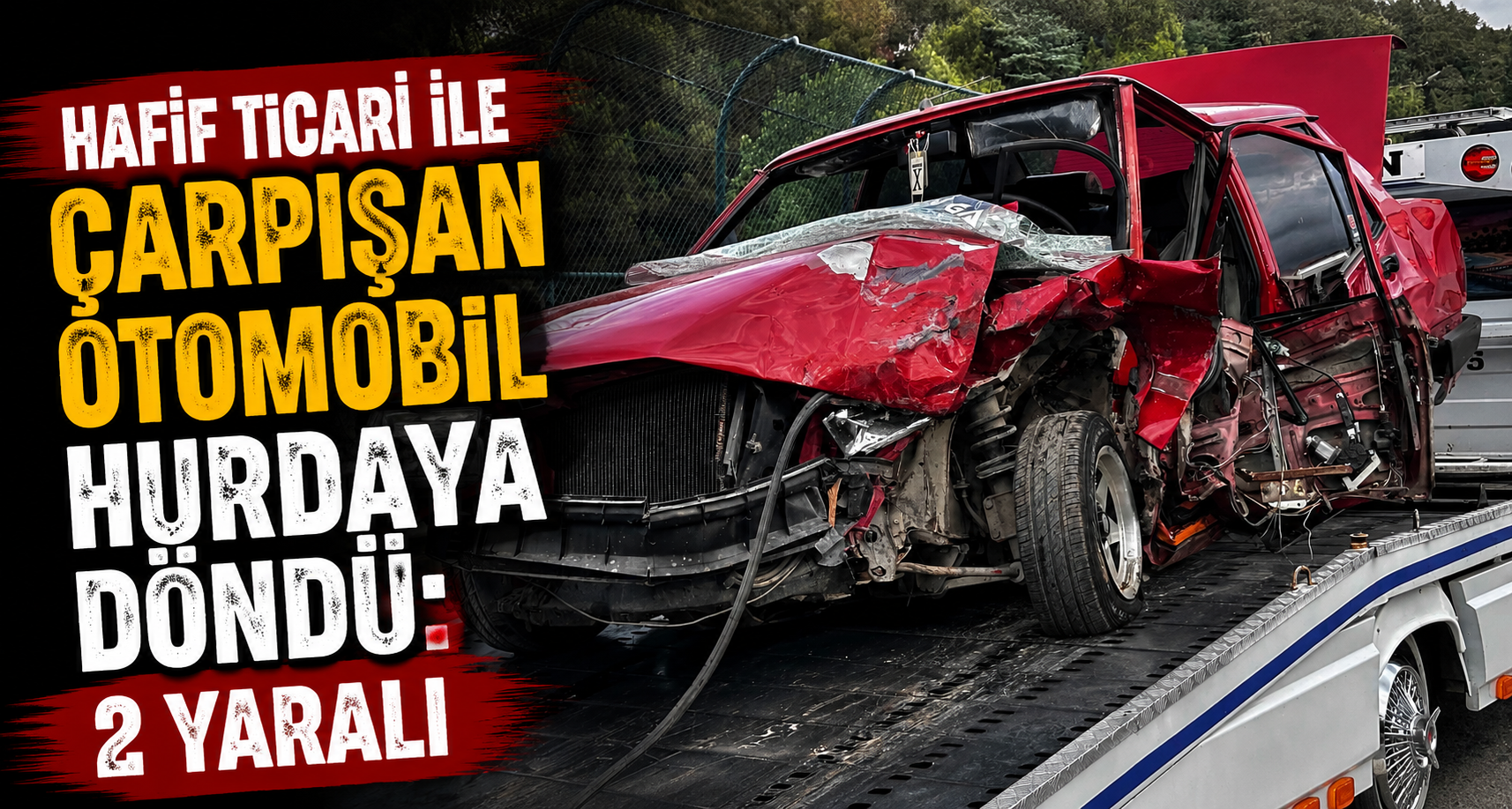 Hafif ticari ile çarpışan otomobil hurdaya döndü: 2 yaralı