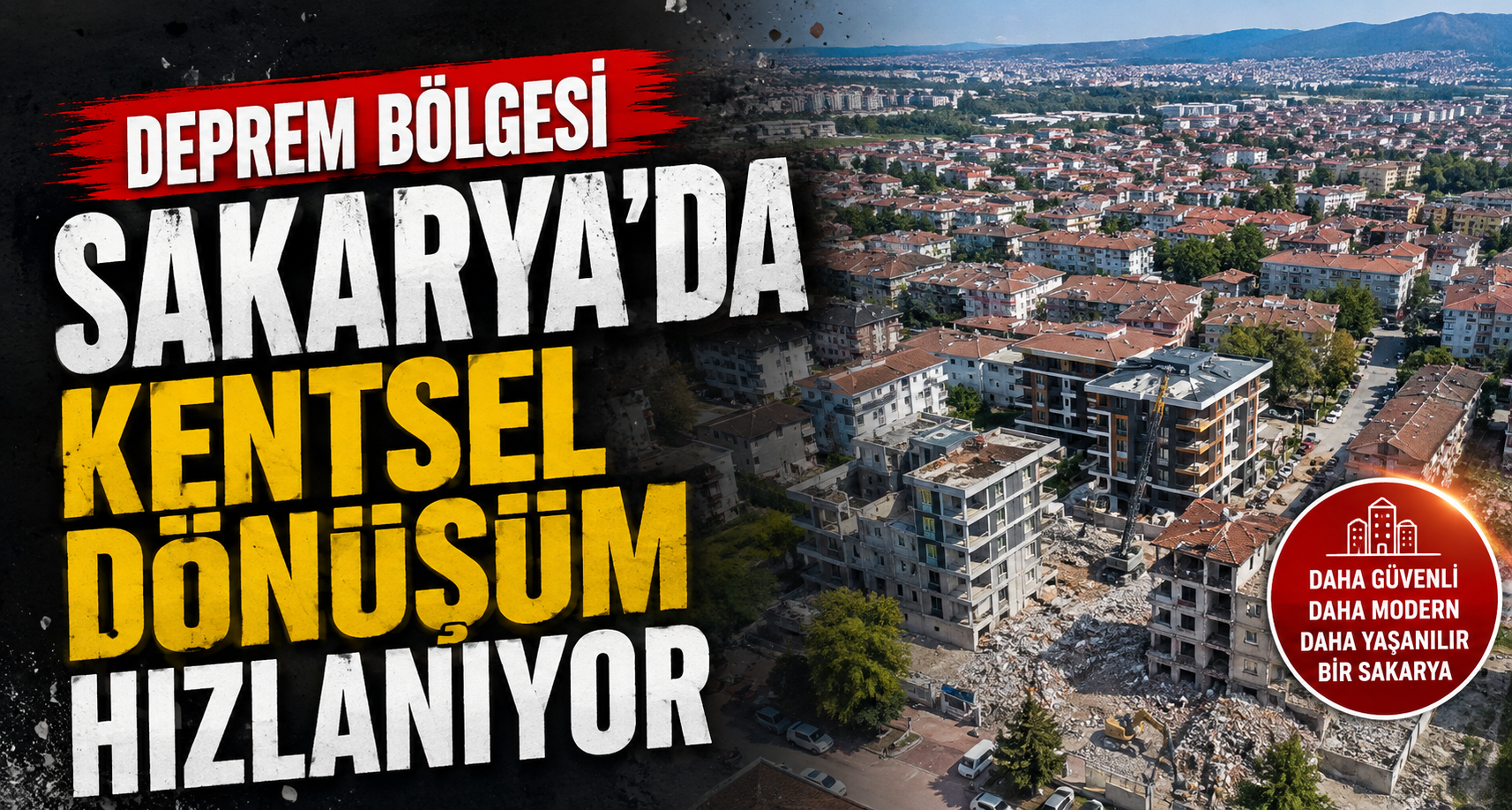 Deprem bölgesi Sakarya’da kentsel dönüşüm hızlanıyor