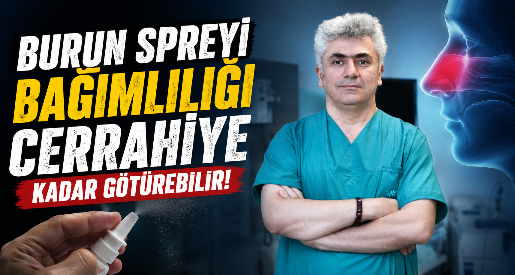 Burun spreyi bağımlılığı cerrahiye kadar götürebilir
