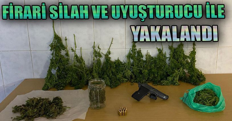 Firari şahıs, saklandığı evde uyuşturucu ve silahla yakalandı