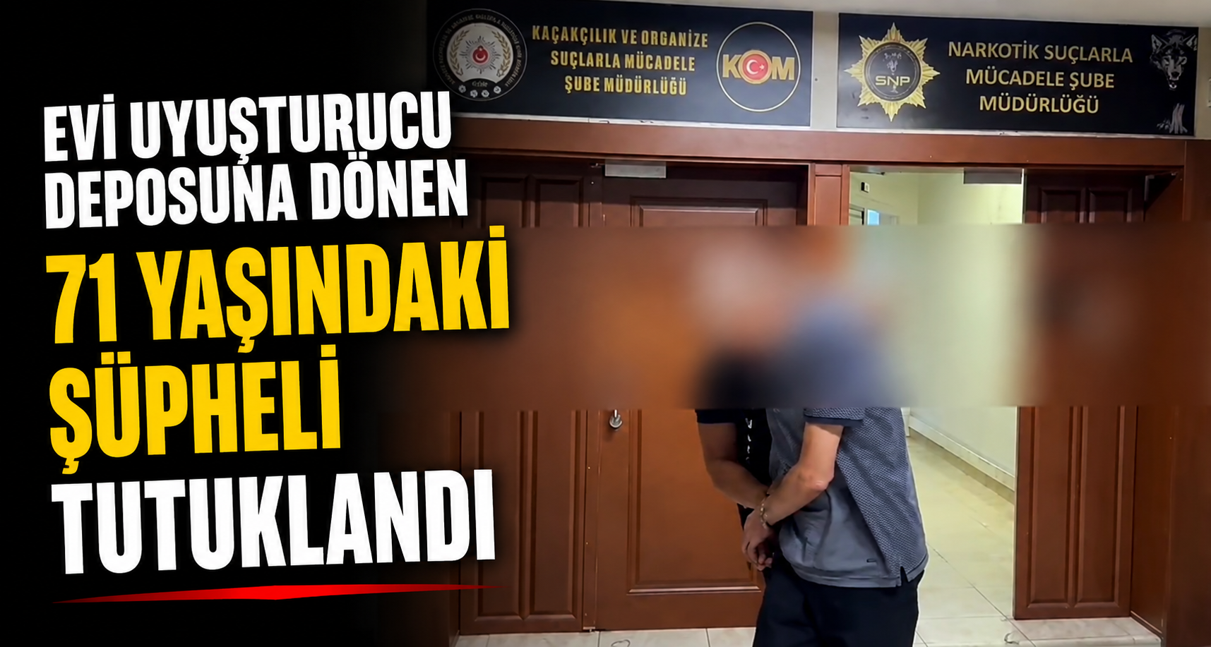 Evi uyuşturucu deposuna dönen 71 yaşındaki şüpheli tutuklandı