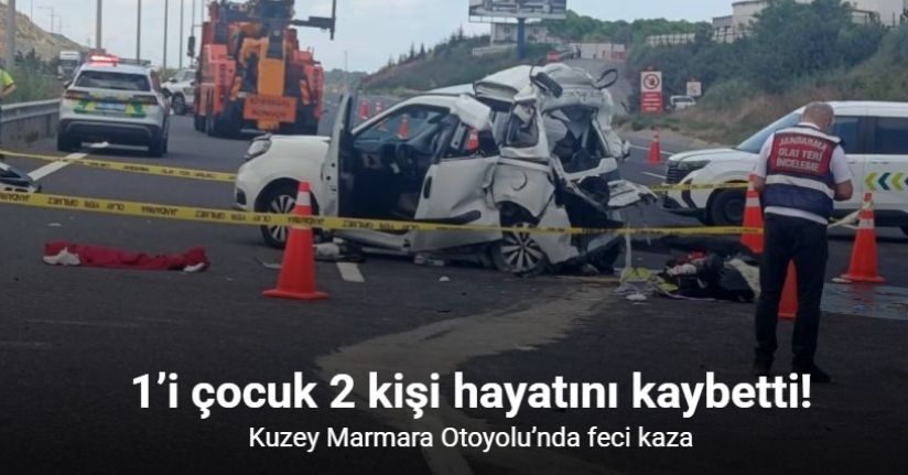 Kuzey Marmara Otoyolu’nda feci kaza: 2 ölü, 6 yaralı